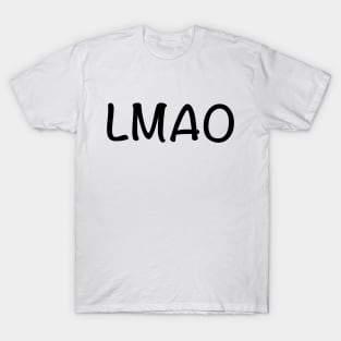 Cute Simple Black And White LMAO (Laugh My Ass Off) T-Shirt